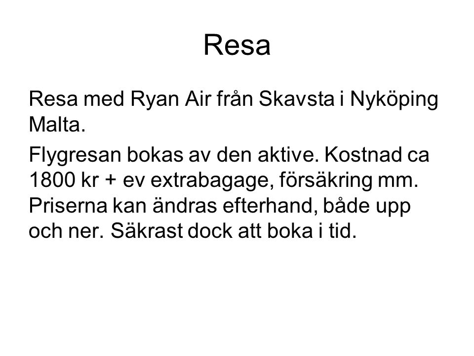 Resa Resa med Ryan Air från Skavsta i Nyköping Malta.