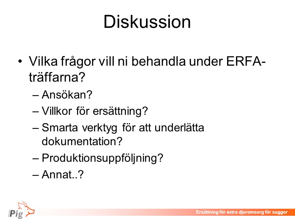 Diskussion Vilka frågor vill ni behandla under ERFA-träffarna