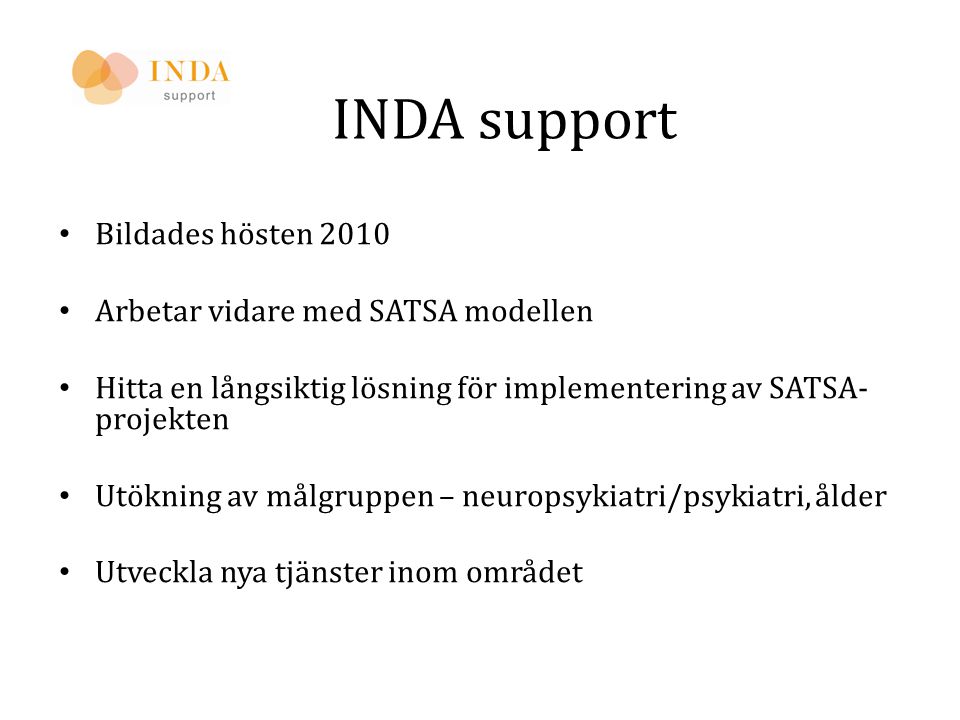INDA support Bildades hösten 2010 Arbetar vidare med SATSA modellen