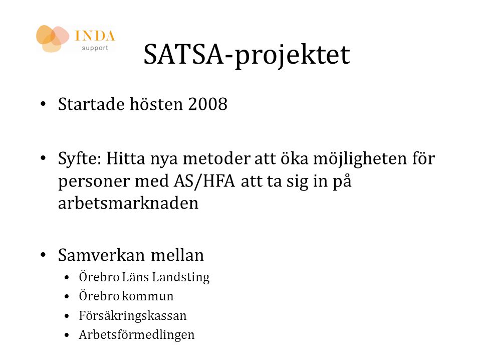 SATSA-projektet Startade hösten 2008