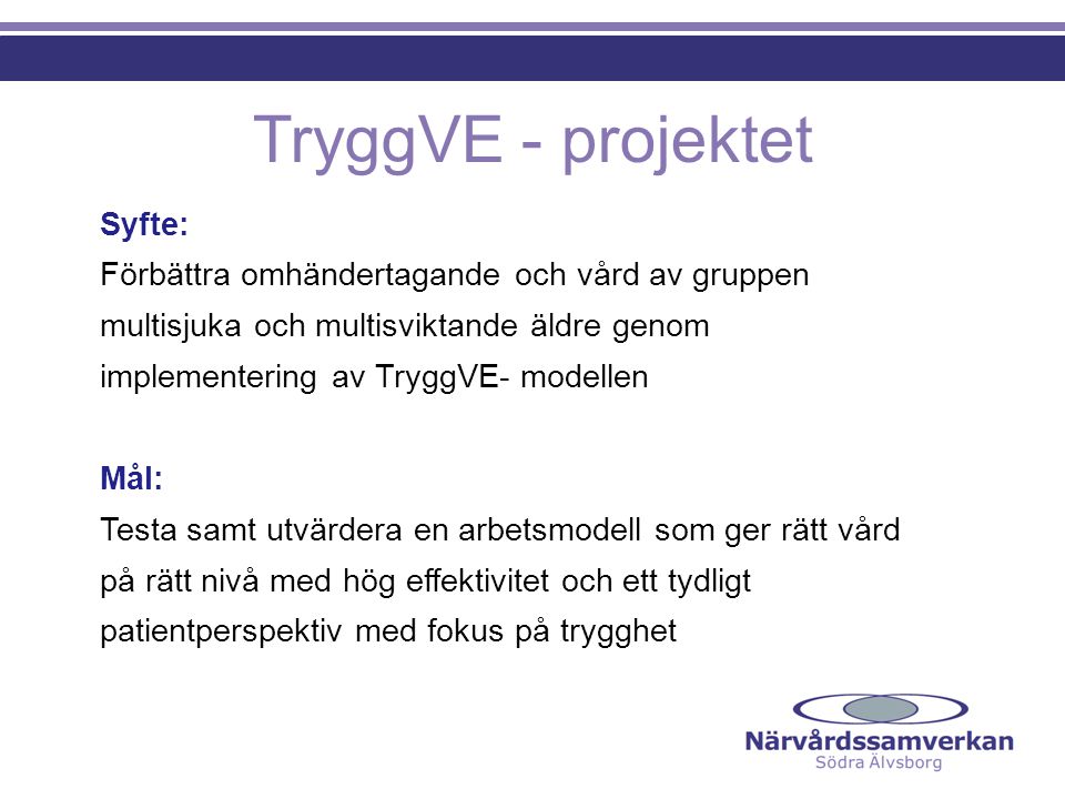 TryggVE - projektet Syfte: