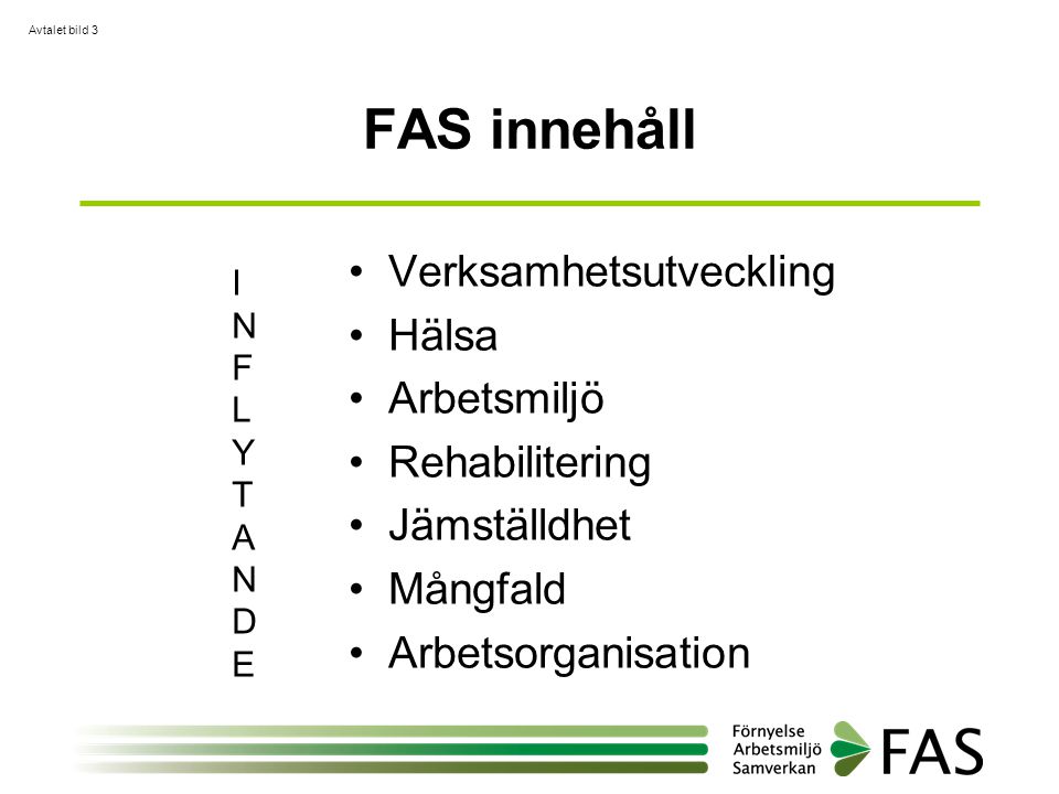 FAS innehåll Verksamhetsutveckling Hälsa Arbetsmiljö Rehabilitering