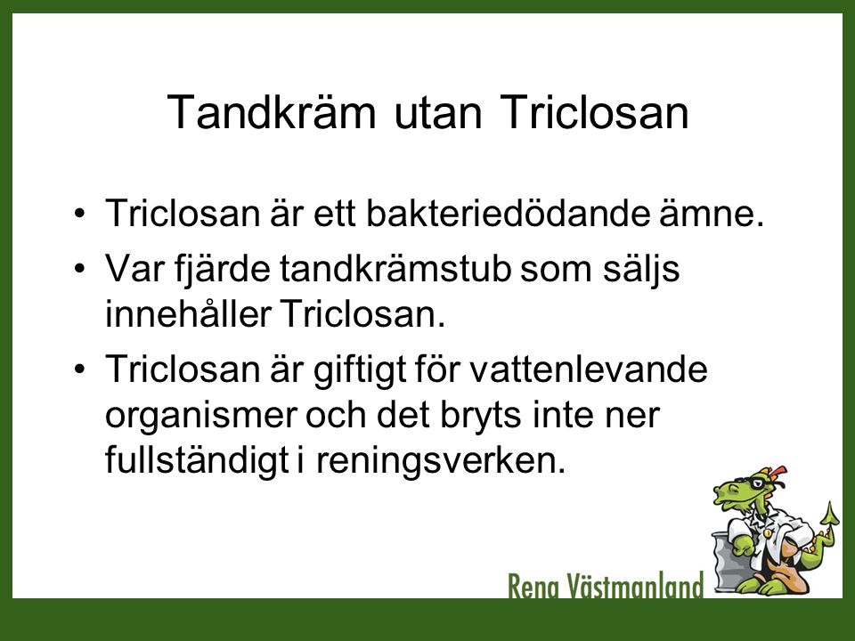 Tandkräm utan Triclosan