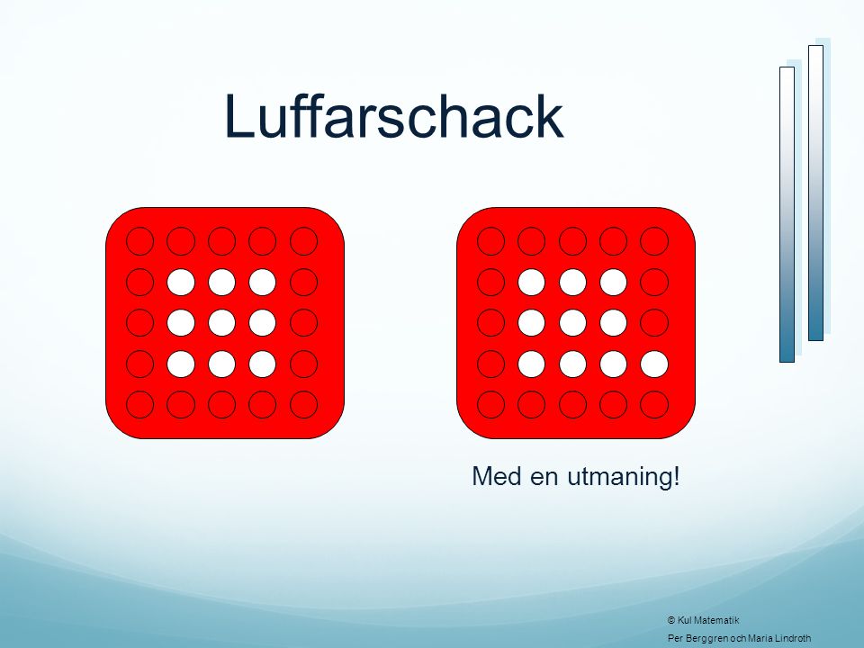Luffarschack Med en utmaning! © Kul Matematik
