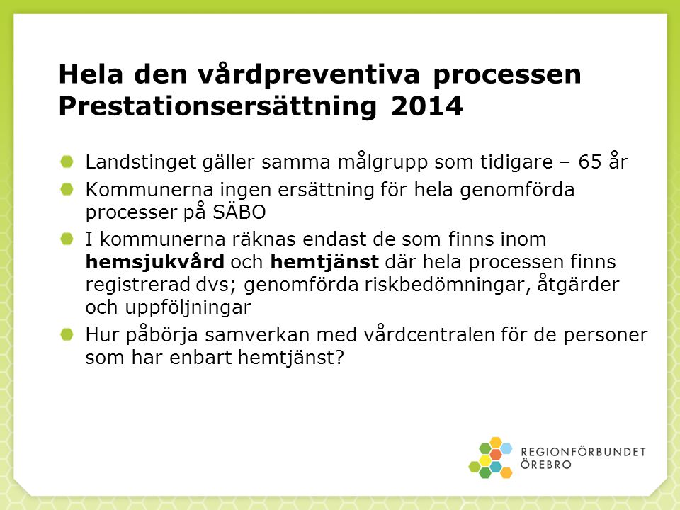 Hela den vårdpreventiva processen Prestationsersättning 2014