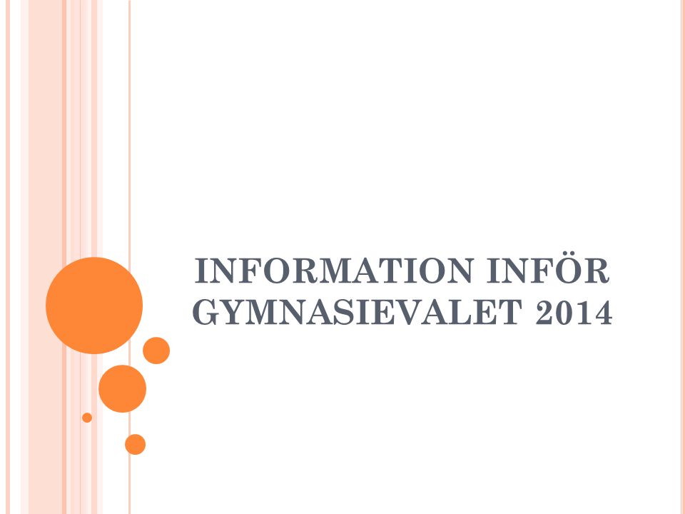 INFORMATION INFÖR GYMNASIEVALET 2014
