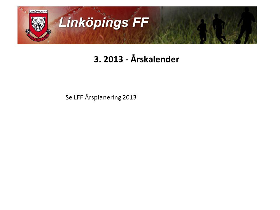 Årskalender Se LFF Årsplanering 2013