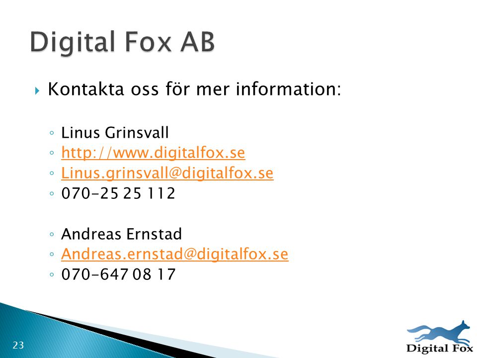 Digital Fox AB Kontakta oss för mer information: Linus Grinsvall