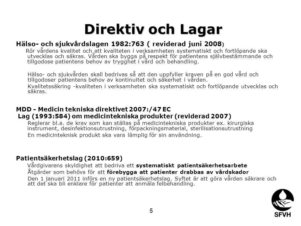 Direktiv och Lagar Hälso- och sjukvårdslagen 1982:763 ( reviderad juni 2008)
