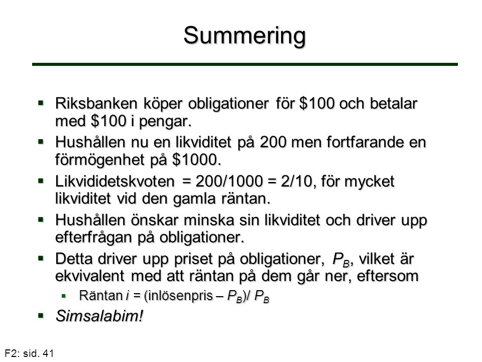 Summering Riksbanken köper obligationer för $100 och betalar med $100 i pengar.