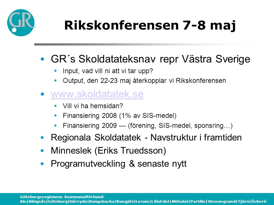 Rikskonferensen 7-8 maj GR´s Skoldatateksnav repr Västra Sverige