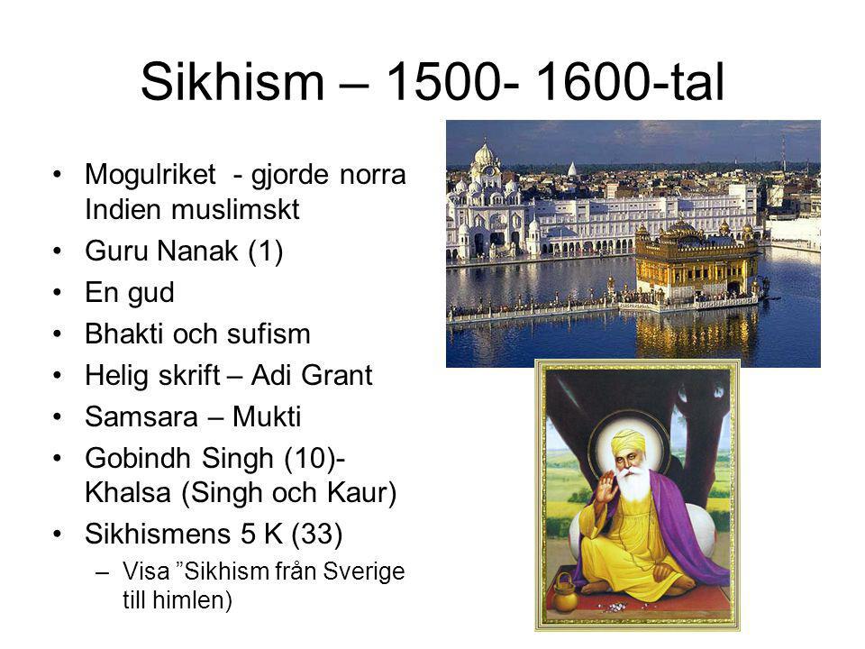 Sikhism – tal Mogulriket - gjorde norra Indien muslimskt