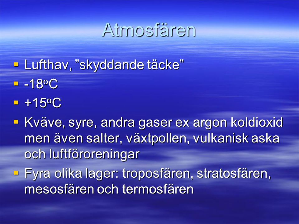 Atmosfären Lufthav, skyddande täcke -18oC +15oC