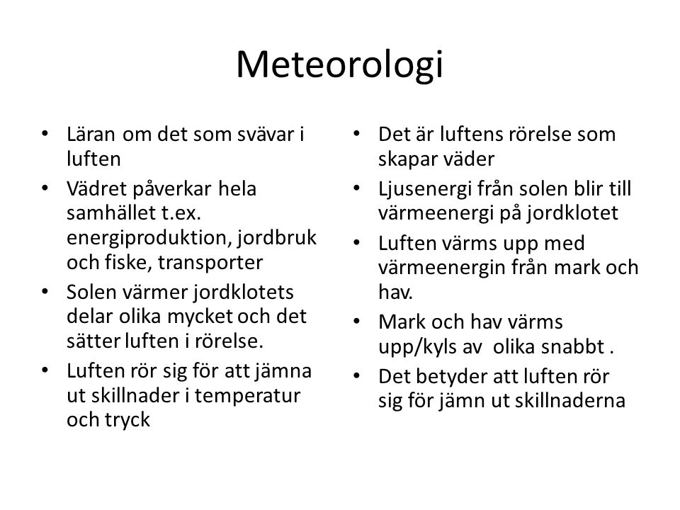 Meteorologi Läran om det som svävar i luften
