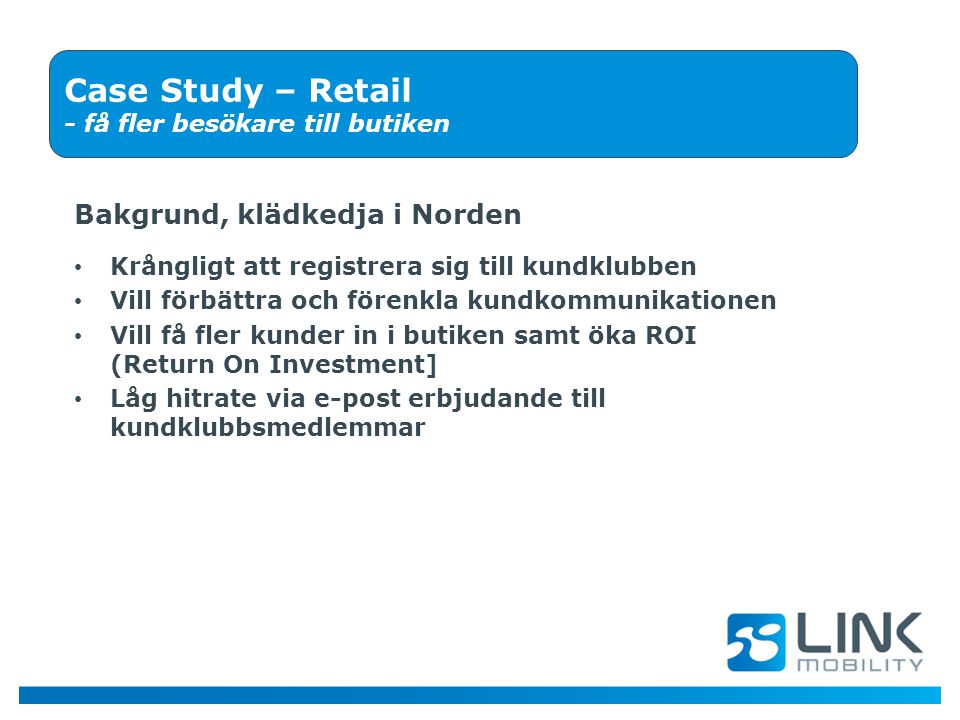 Case Study – Retail Bakgrund, klädkedja i Norden