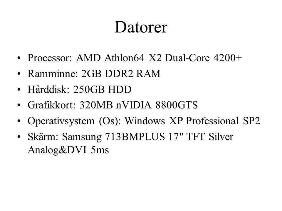 Datorer Processor: AMD Athlon64 X2 Dual-Core 4200+