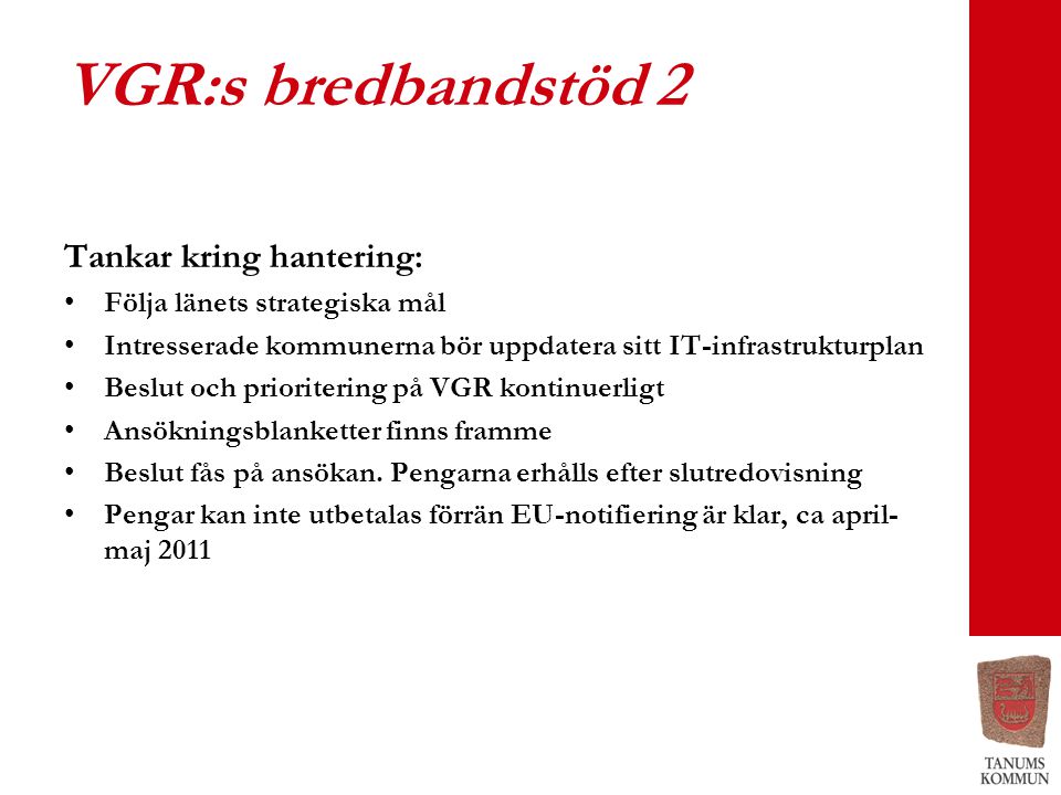 VGR:s bredbandstöd 2 Tankar kring hantering: