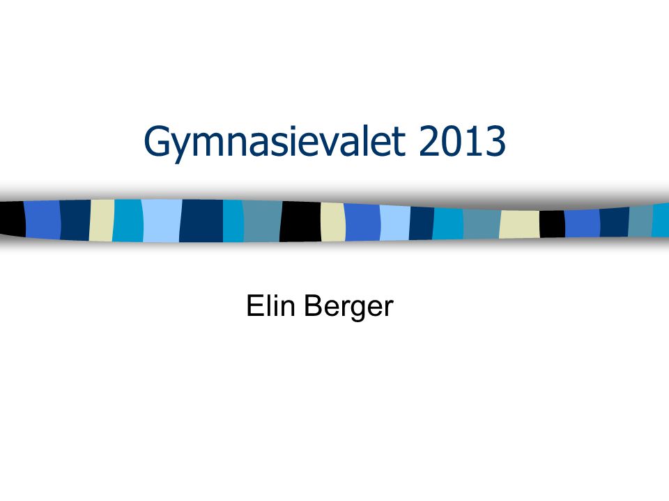 Gymnasievalet 2013 Elin Berger