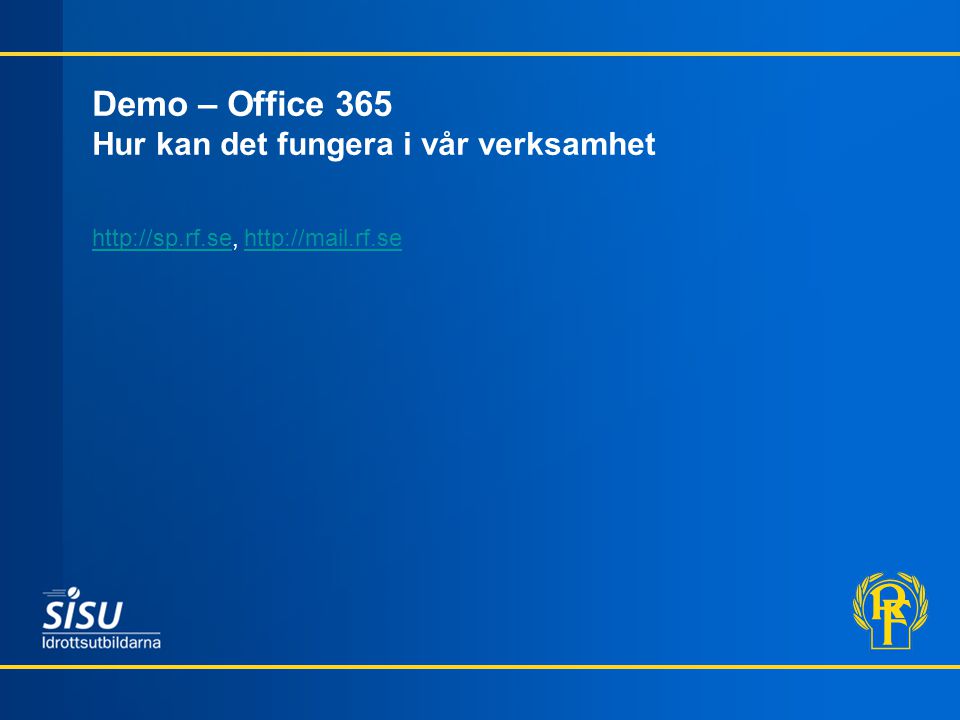 Demo – Office 365 Hur kan det fungera i vår verksamhet