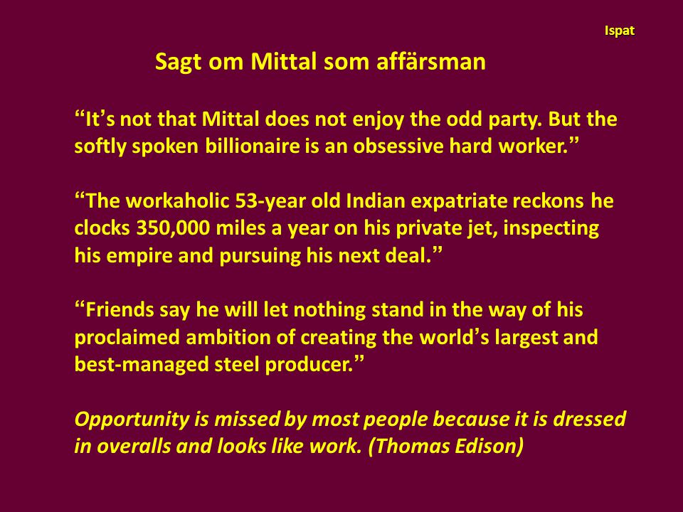 Sagt om Mittal som affärsman
