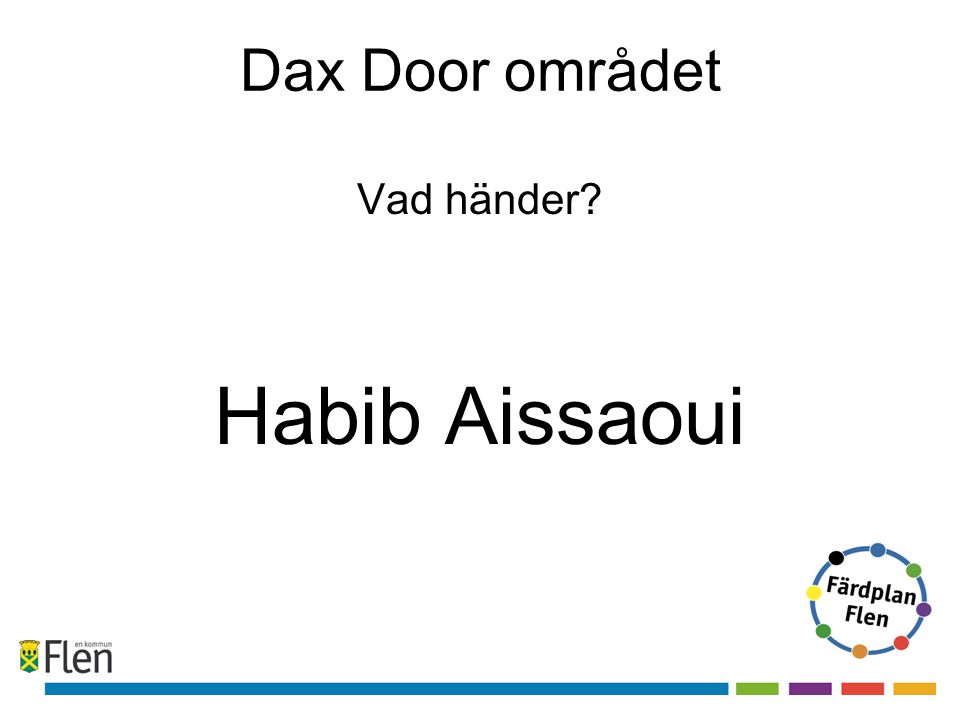 Dax Door området Vad händer Habib Aissaoui
