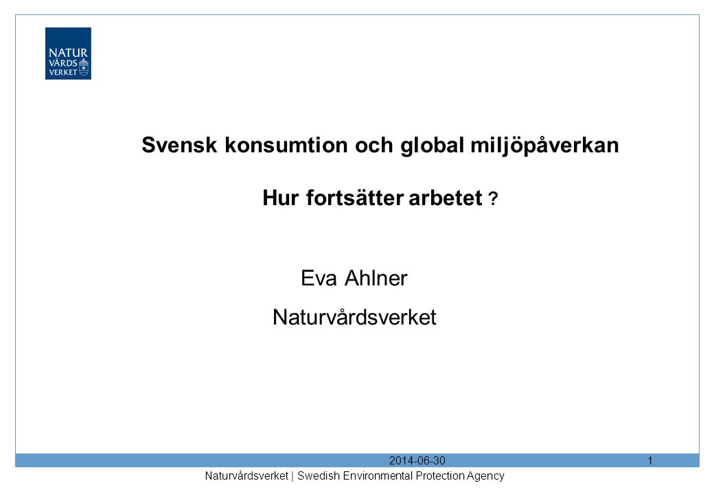 Svensk konsumtion och global miljöpåverkan Hur fortsätter arbetet