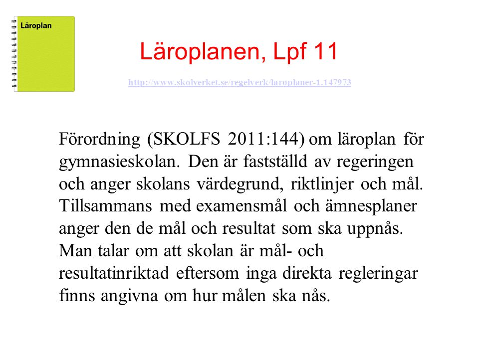 Läroplanen, Lpf 11   skolverket. se/regelverk/laroplaner-1