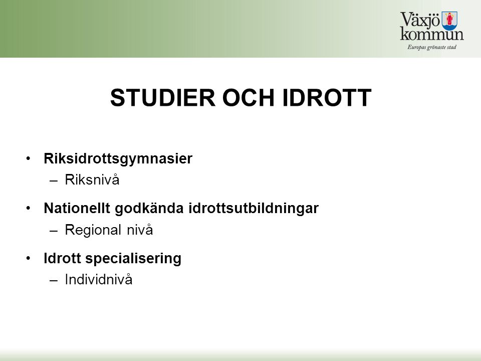 STUDIER OCH IDROTT Riksidrottsgymnasier Riksnivå