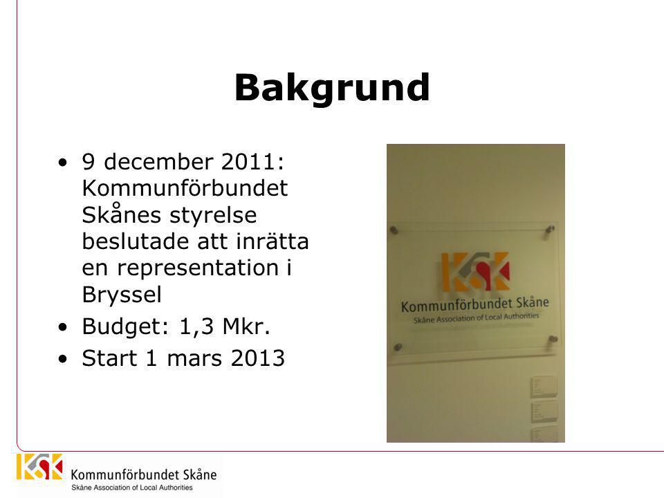 Bakgrund 9 december 2011: Kommunförbundet Skånes styrelse beslutade att inrätta en representation i Bryssel.