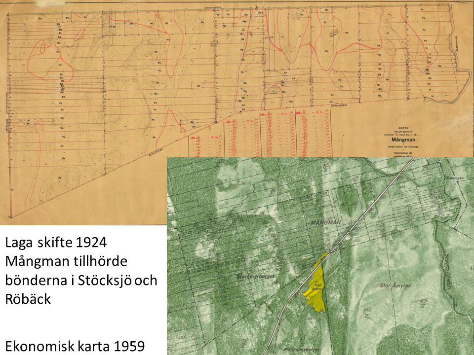 Laga skifte 1924 Mångman tillhörde bönderna i Stöcksjö och Röbäck Ekonomisk karta 1959