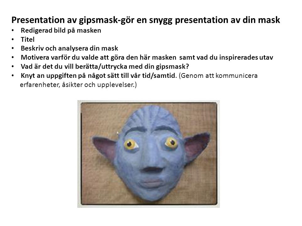 Presentation av gipsmask-gör en snygg presentation av din mask