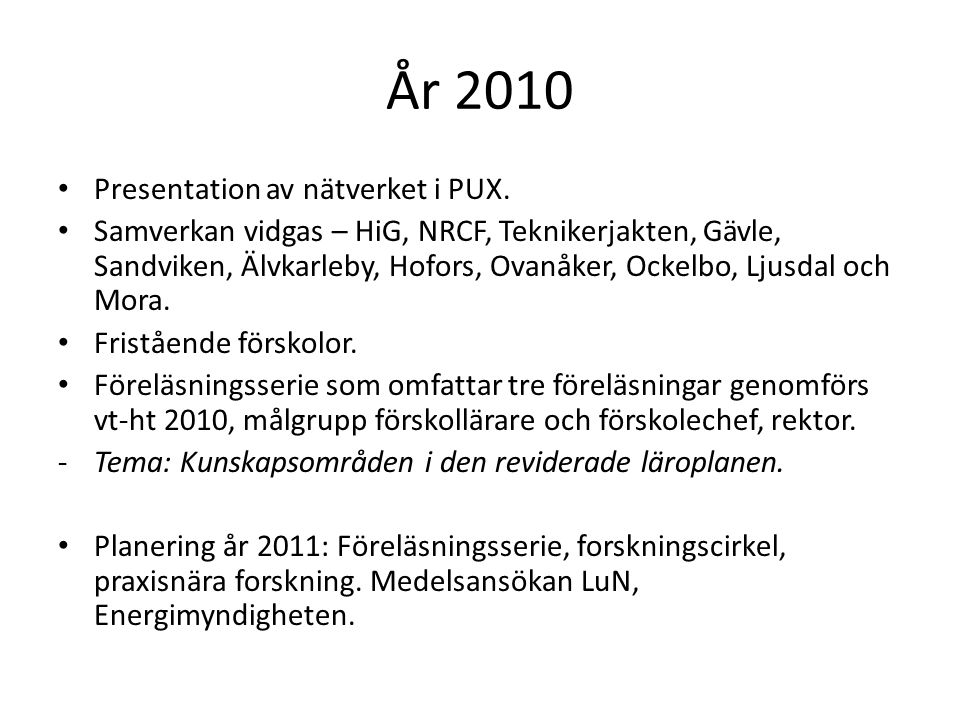 År 2010 Presentation av nätverket i PUX.