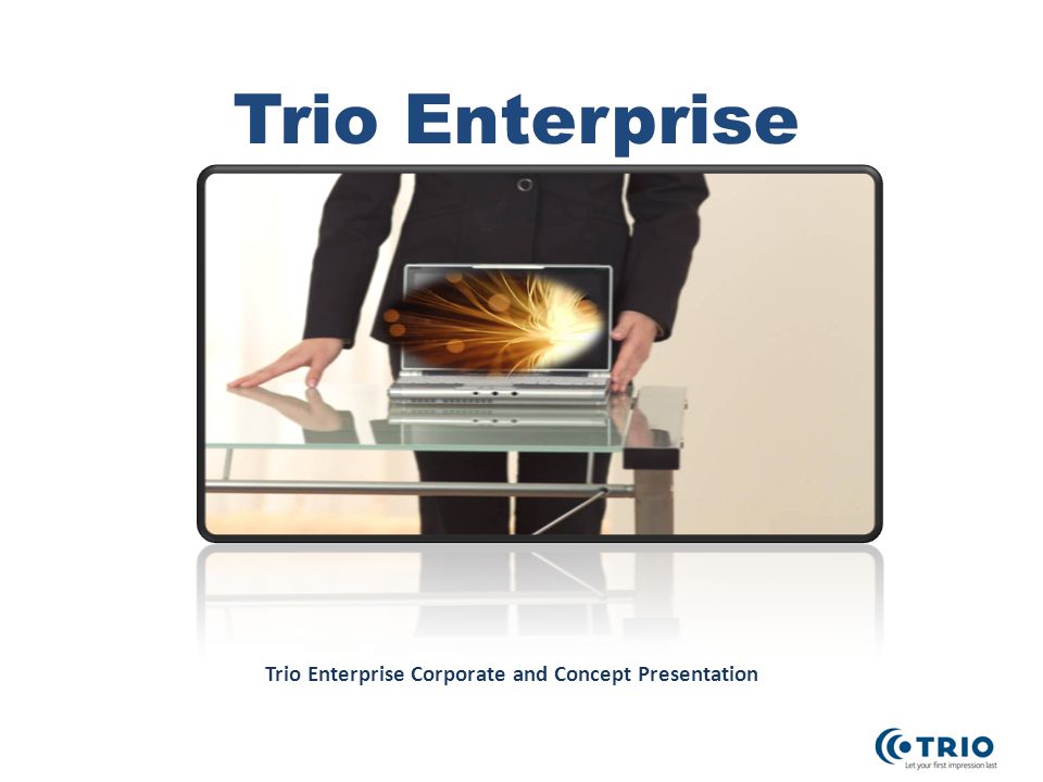Trio Enterprise Corporate and Concept Presentation