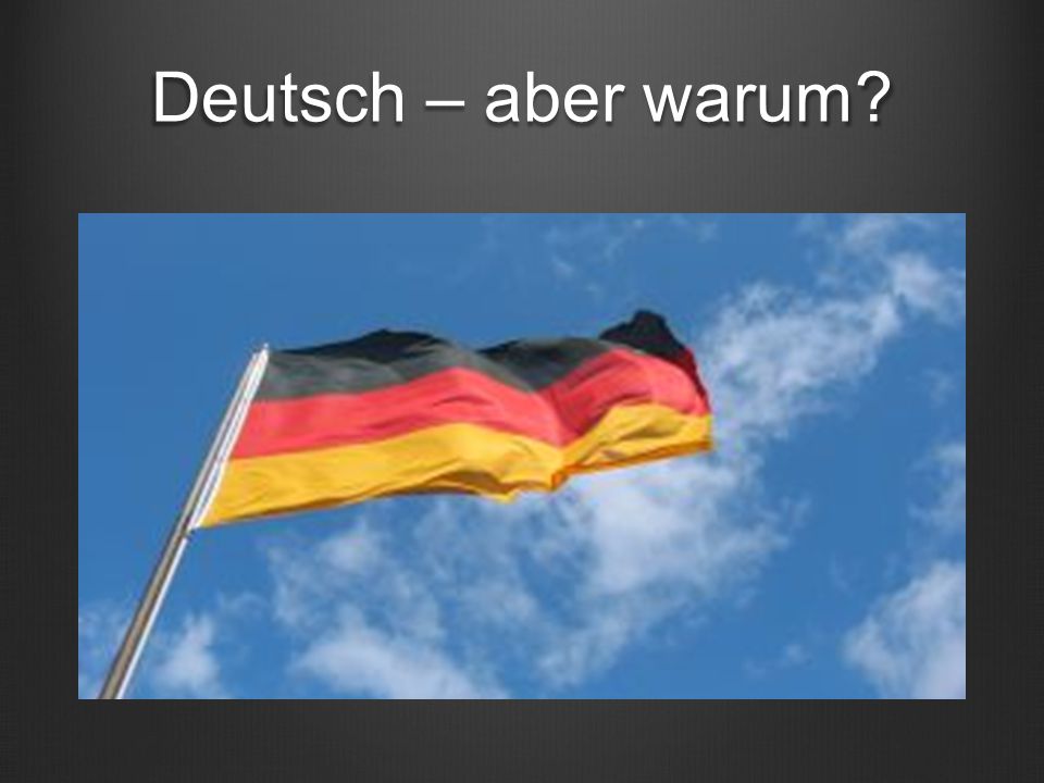 Deutsch – aber warum