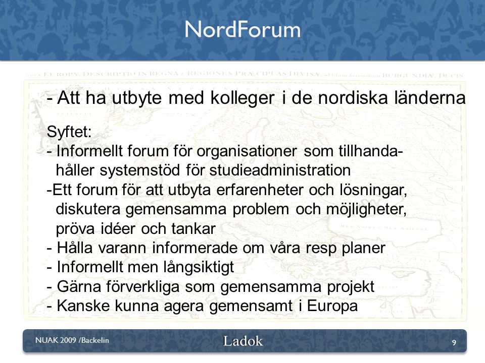 NordForum Att ha utbyte med kolleger i de nordiska länderna