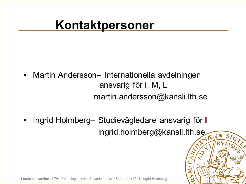Kontaktpersoner Martin Andersson– Internationella avdelningen ansvarig för I, M, L.