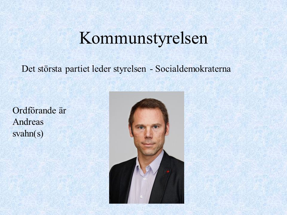 Kommunstyrelsen Det största partiet leder styrelsen - Socialdemokraterna.