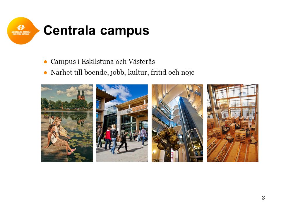 Centrala campus Campus i Eskilstuna och Västerås