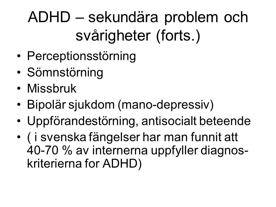 ADHD – sekundära problem och svårigheter (forts.)