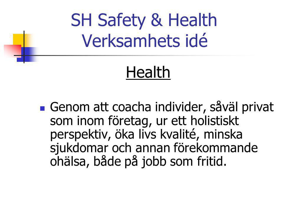 SH Safety & Health Verksamhets idé