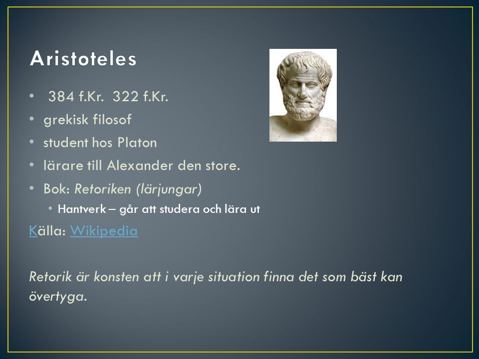 Aristoteles 384 f.Kr. 322 f.Kr. grekisk filosof student hos Platon