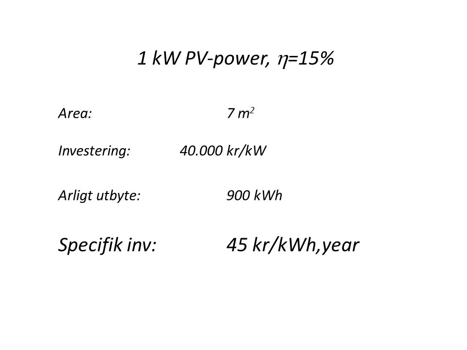 Specifik inv: 45 kr/kWh,year