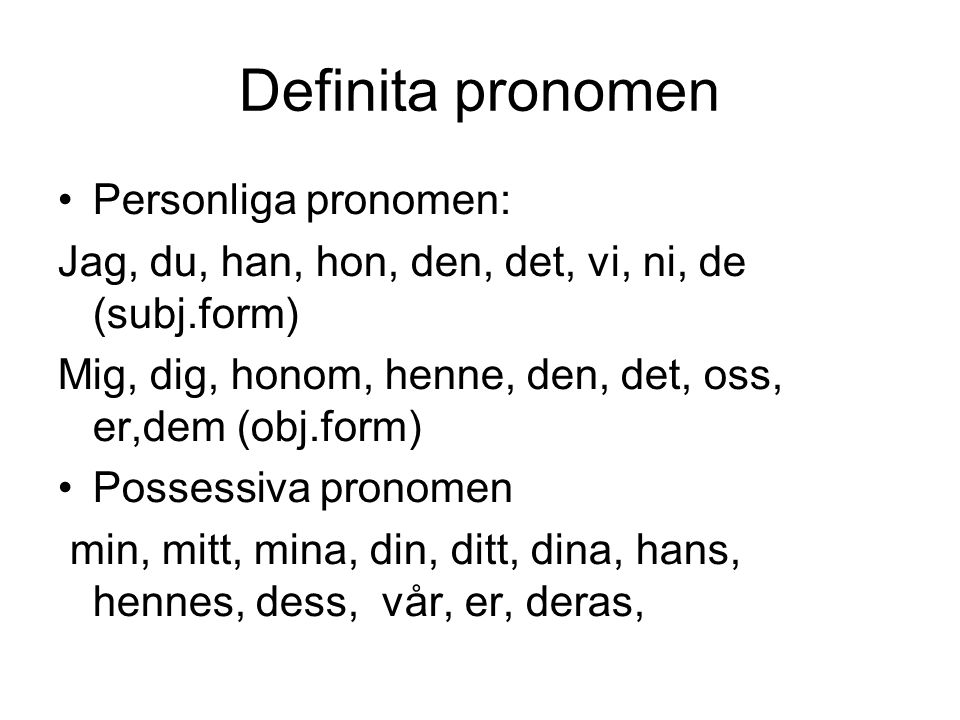 Definita pronomen Personliga pronomen: