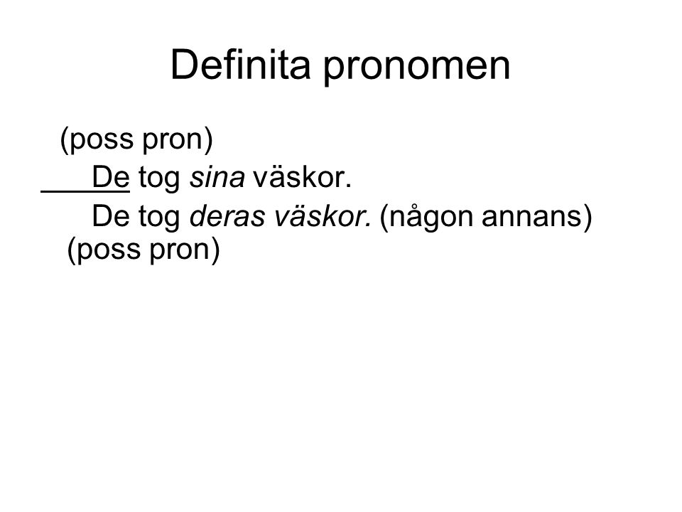 Definita pronomen De tog sina väskor.