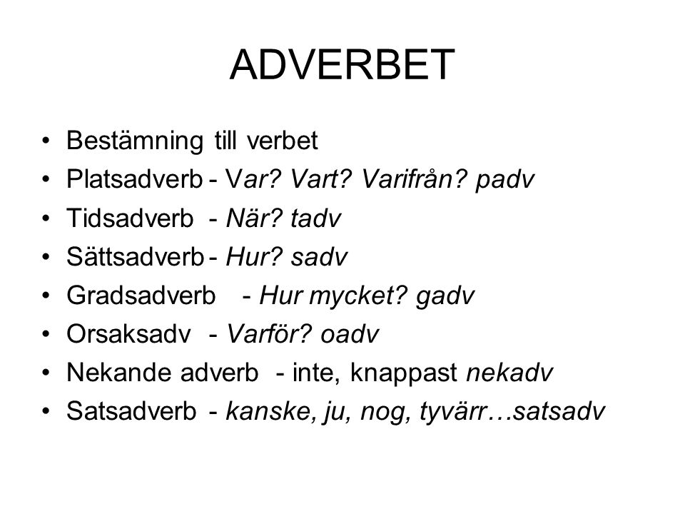 ADVERBET Bestämning till verbet