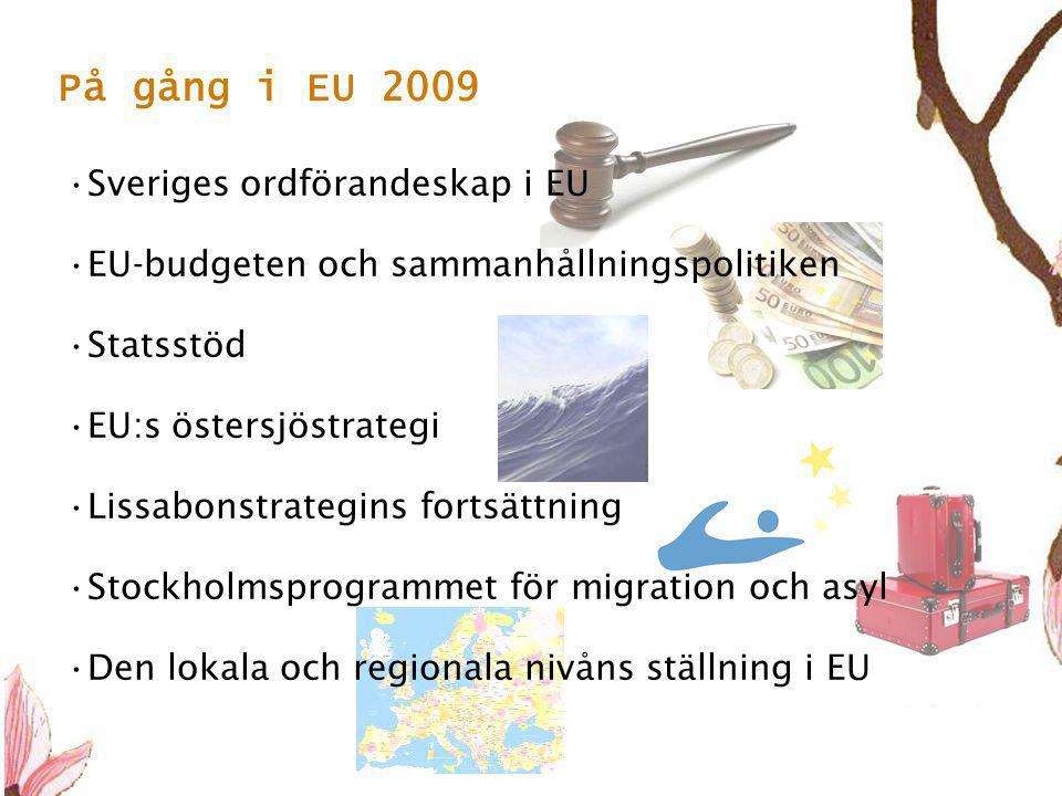 På gång i EU 2009 Sveriges ordförandeskap i EU