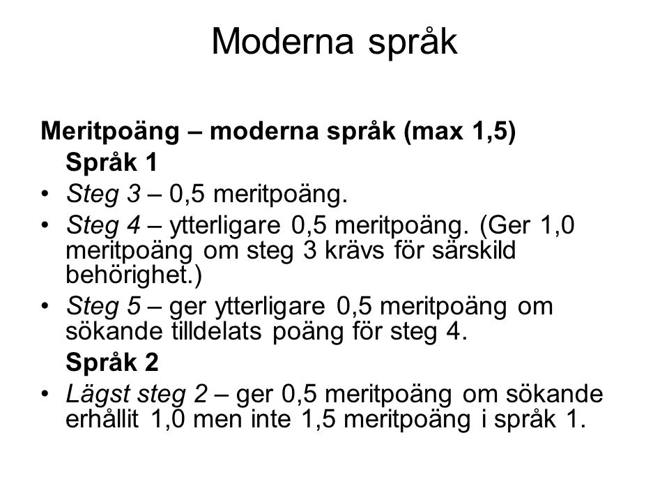 Moderna språk Meritpoäng – moderna språk (max 1,5) Språk 1