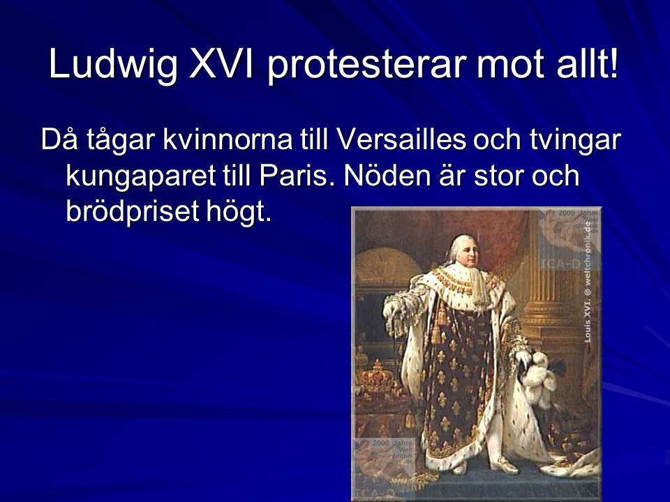 Ludwig XVI protesterar mot allt!