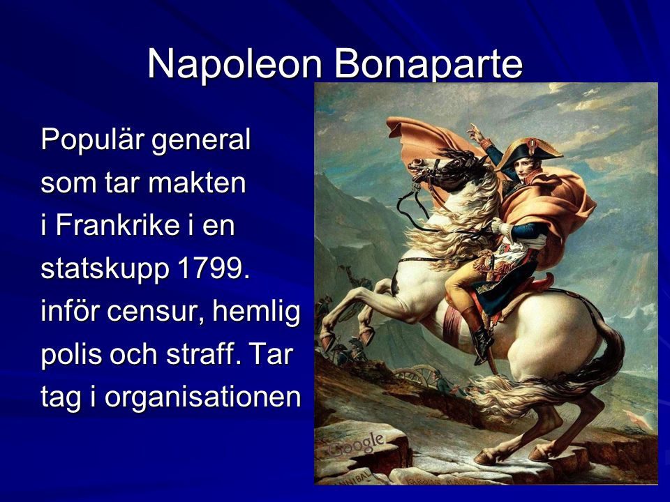 Napoleon Bonaparte Populär general som tar makten i Frankrike i en