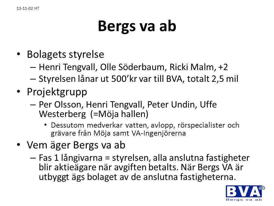 Bergs va ab Bolagets styrelse Projektgrupp Vem äger Bergs va ab
